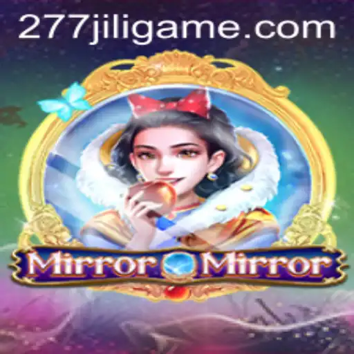 MirrorMirror: A Mystical Adventure Awaits with 277JILI